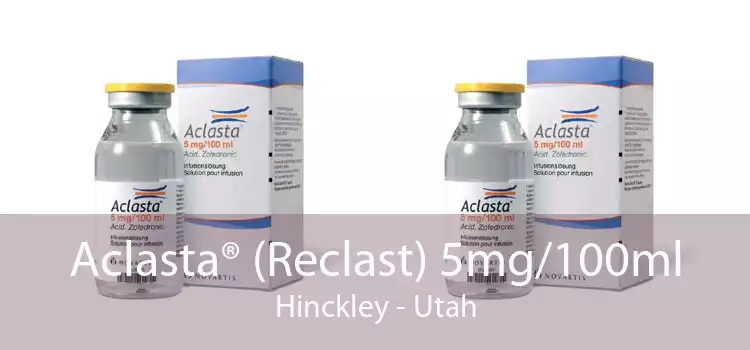 Aclasta® (Reclast) 5mg/100ml Hinckley - Utah