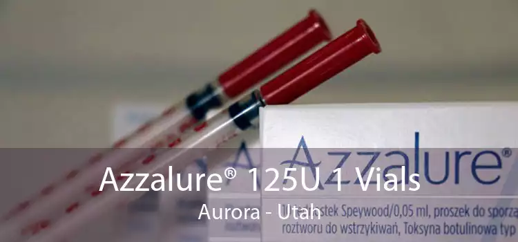 Azzalure® 125U 1 Vials Aurora - Utah