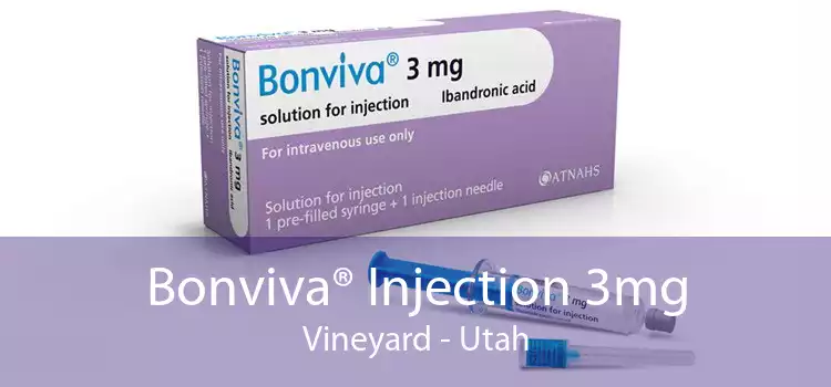 Bonviva® Injection 3mg Vineyard - Utah
