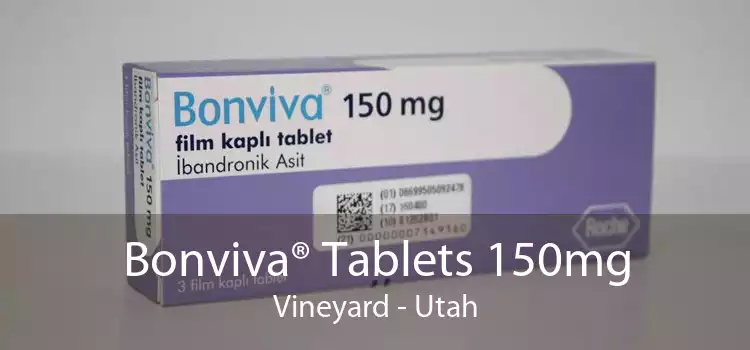 Bonviva® Tablets 150mg Vineyard - Utah