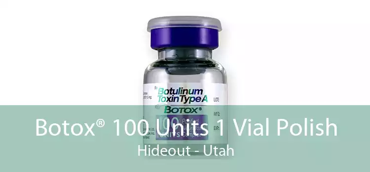 Botox® 100 Units 1 Vial Polish Hideout - Utah