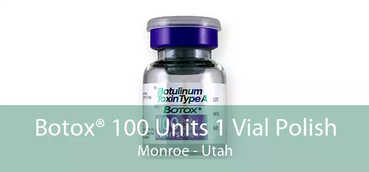 Botox® 100 Units 1 Vial Polish Monroe - Utah
