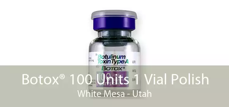 Botox® 100 Units 1 Vial Polish White Mesa - Utah