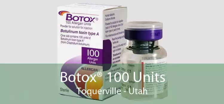 Botox® 100 Units Toquerville - Utah