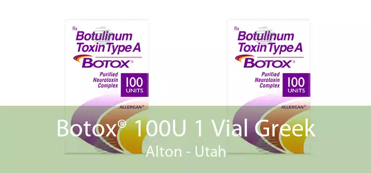 Botox® 100U 1 Vial Greek Alton - Utah
