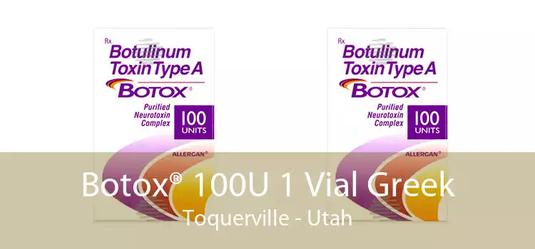 Botox® 100U 1 Vial Greek Toquerville - Utah