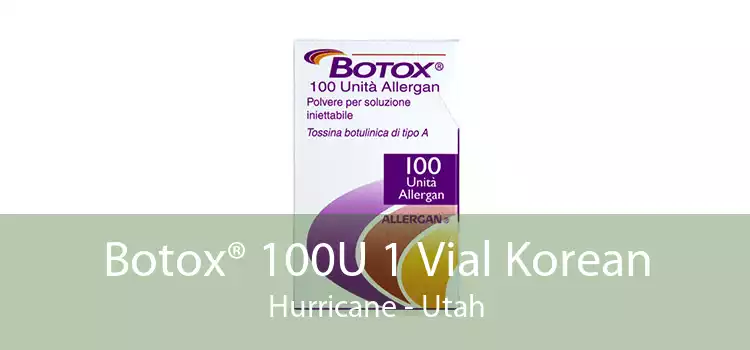 Botox® 100U 1 Vial Korean Hurricane - Utah