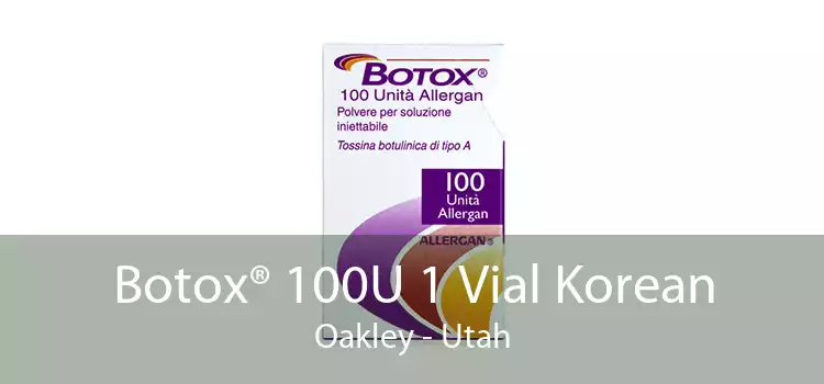 Botox® 100U 1 Vial Korean Oakley - Utah