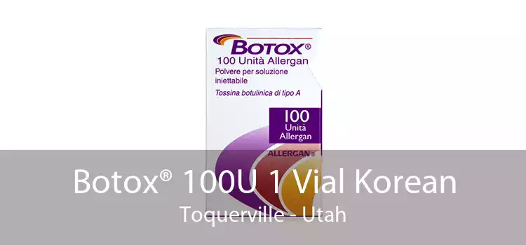 Botox® 100U 1 Vial Korean Toquerville - Utah