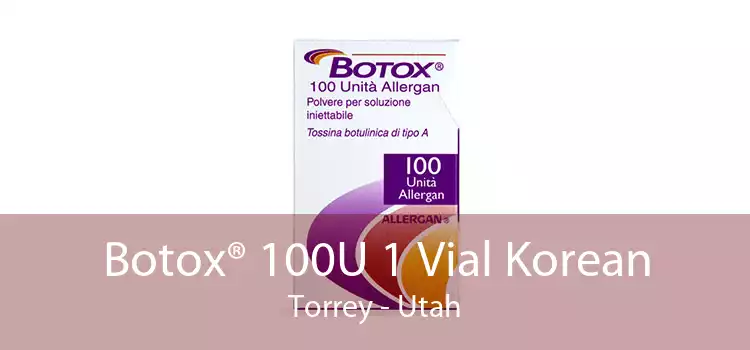 Botox® 100U 1 Vial Korean Torrey - Utah