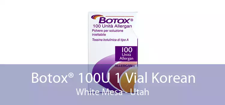 Botox® 100U 1 Vial Korean White Mesa - Utah