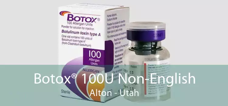 Botox® 100U Non-English Alton - Utah