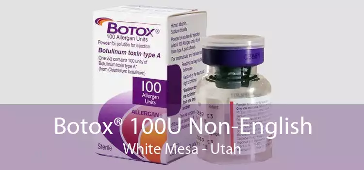 Botox® 100U Non-English White Mesa - Utah