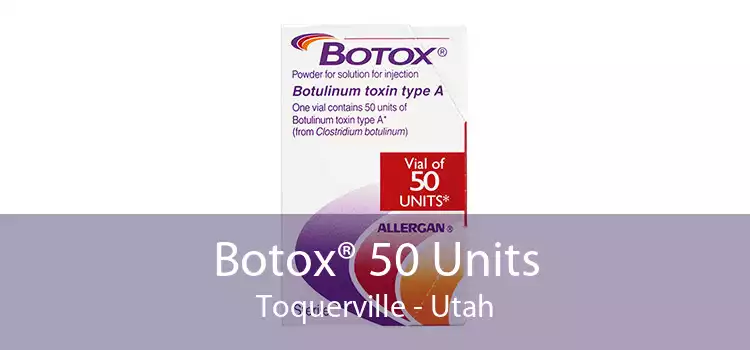 Botox® 50 Units Toquerville - Utah