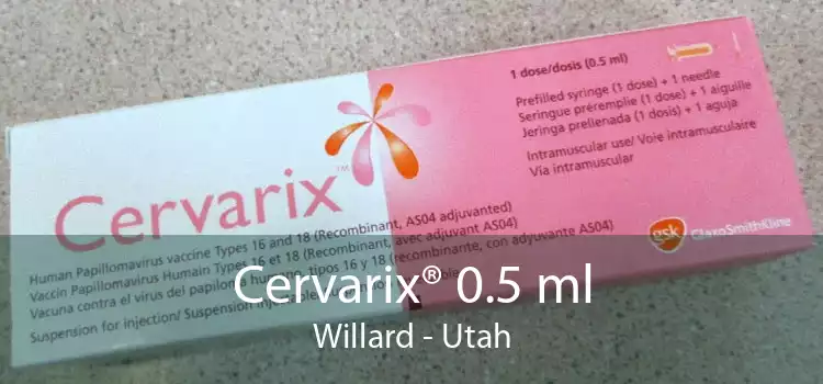Cervarix® 0.5 ml Willard - Utah