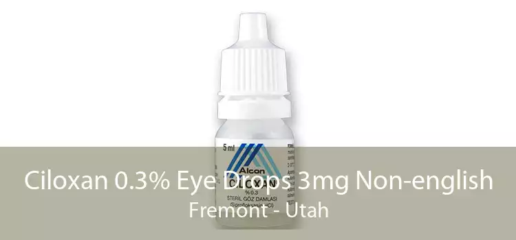 Ciloxan 0.3% Eye Drops 3mg Non-english Fremont - Utah