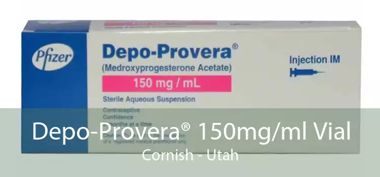 Depo-Provera® 150mg/ml Vial Cornish - Utah