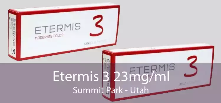 Etermis 3 23mg/ml Summit Park - Utah