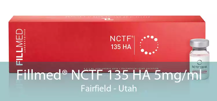 Fillmed® NCTF 135 HA 5mg/ml Fairfield - Utah