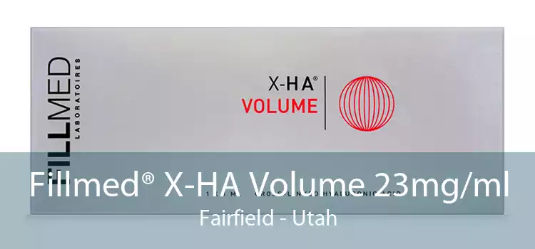 Fillmed® X-HA Volume 23mg/ml Fairfield - Utah