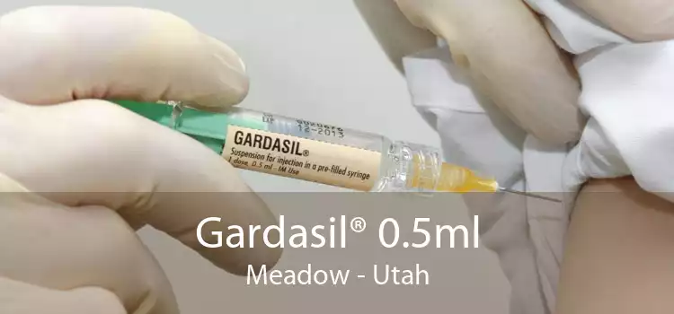 Gardasil® 0.5ml Meadow - Utah
