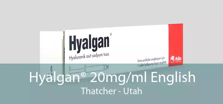 Hyalgan® 20mg/ml English Thatcher - Utah