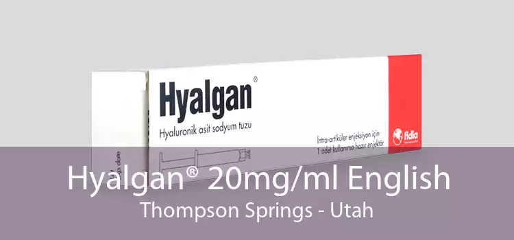 Hyalgan® 20mg/ml English Thompson Springs - Utah