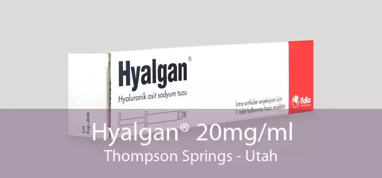 Hyalgan® 20mg/ml Thompson Springs - Utah