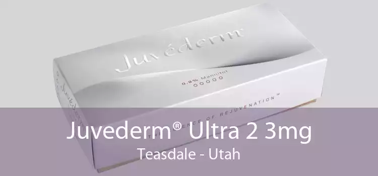 Juvederm® Ultra 2 3mg Teasdale - Utah
