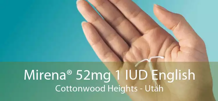 Mirena® 52mg 1 IUD English Cottonwood Heights - Utah