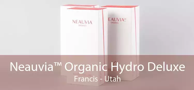 Neauvia™ Organic Hydro Deluxe Francis - Utah