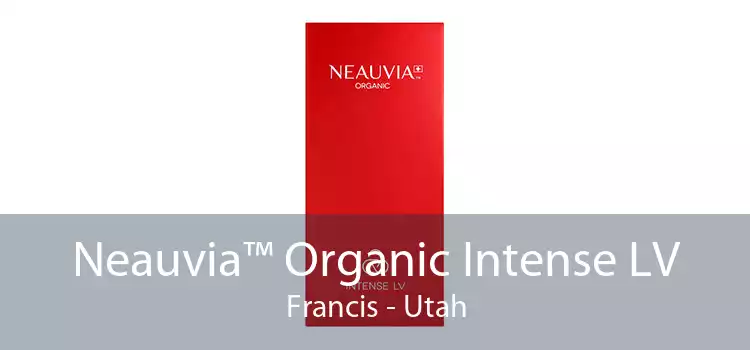 Neauvia™ Organic Intense LV Francis - Utah