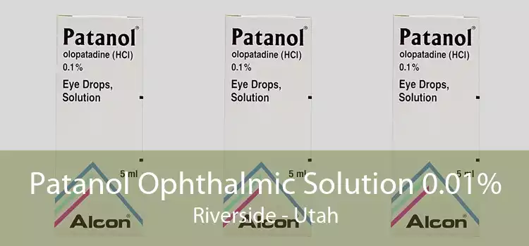 Patanol Ophthalmic Solution 0.01% Riverside - Utah