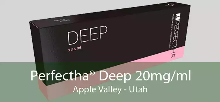 Perfectha® Deep 20mg/ml Apple Valley - Utah