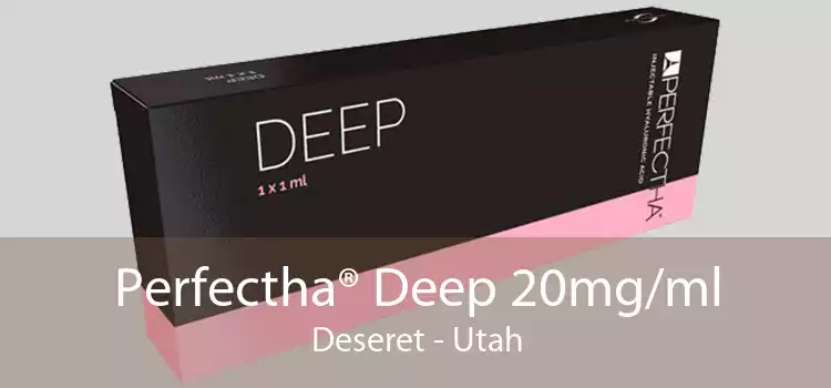 Perfectha® Deep 20mg/ml Deseret - Utah