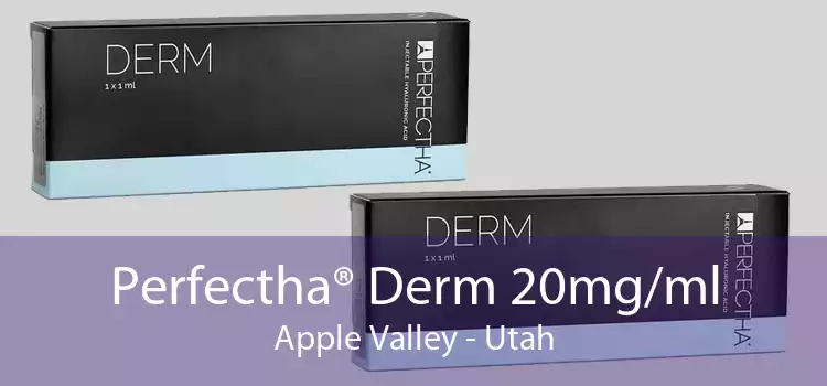Perfectha® Derm 20mg/ml Apple Valley - Utah