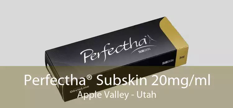 Perfectha® Subskin 20mg/ml Apple Valley - Utah