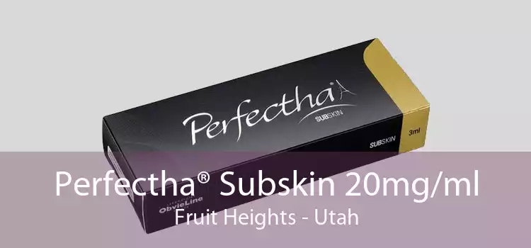 Perfectha® Subskin 20mg/ml Fruit Heights - Utah
