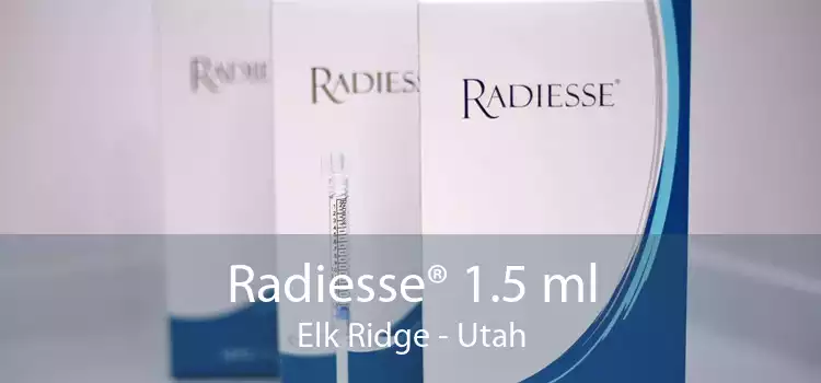 Radiesse® 1.5 ml Elk Ridge - Utah