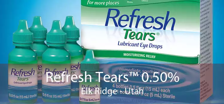 Refresh Tears™ 0.50% Elk Ridge - Utah