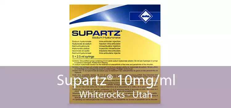 Supartz® 10mg/ml Whiterocks - Utah